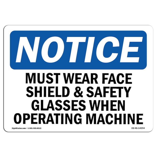 OSHA Sign, Must Wear Face Shield & Glasses When, 14in X 10in Aluminum, 14" W, 10" H, Landscape
